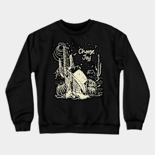 Choose Joy Boots Desert Crewneck Sweatshirt